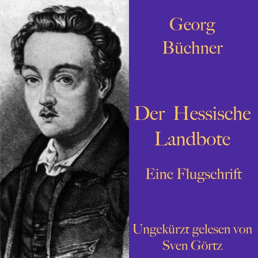 Georg Büchner: Der Hessische Landbote. Eine Flugschrift., Georg Büchner