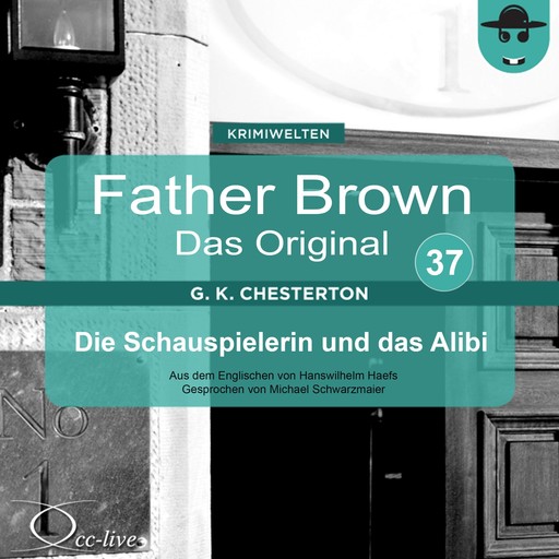 Father Brown 37 - Die Schauspielerin und das Alibi (Das Original), Gilbert Keith Chesterton, Hanswilhelm Haefs