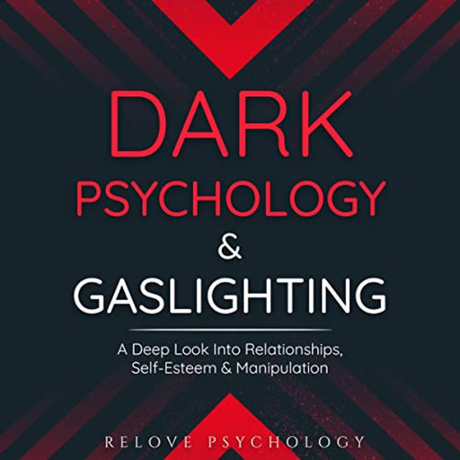 Dark Psychology & Gaslighting, Relove Psychology