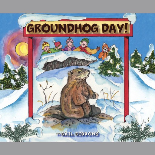 Groundhog Day!, Gail Gibbons