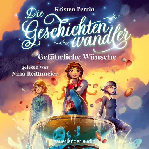 Gefährliche Wünsche - Die Geschichtenwandler, Band 3 (Ungekürzte Lesung), Kristen Perrin