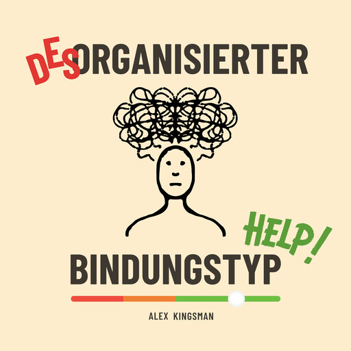 Desorganisierter Bindungstyp Help, Alex Kingsman