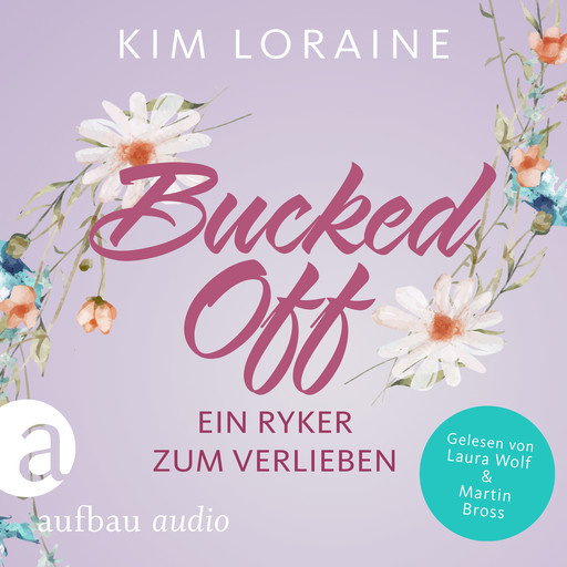 Bucked Off - Ein Ryker zum Verlieben - Ryker Ranch, Band 2 (Gekürzt), Kim Loraine