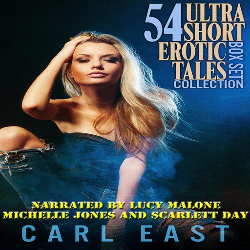 54 Ultra Short Erotic Tales Box Set Collection, Carl East