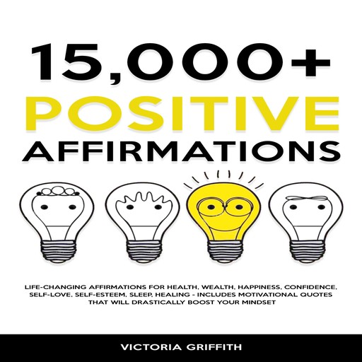 15.000+ Positive Affirmations, Victoria Griffith