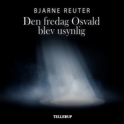Den fredag Osval blev usynlig, Bjarne Reuter