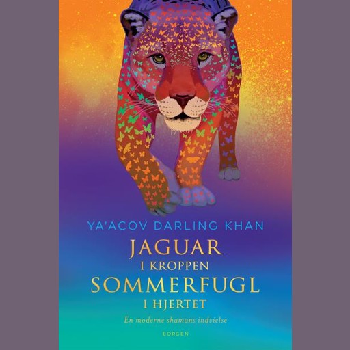 Jaguar i kroppen – sommerfugl i hjertet, Ya’Acov Darling Khan