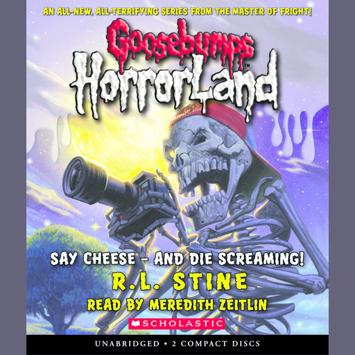 Say Cheese - and Die Screaming! (Goosebumps HorrorLand #8), R.L.Stine