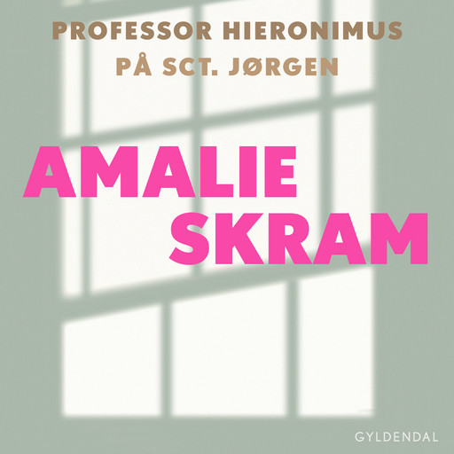 På Sct. Jørgen, Amalie Skram