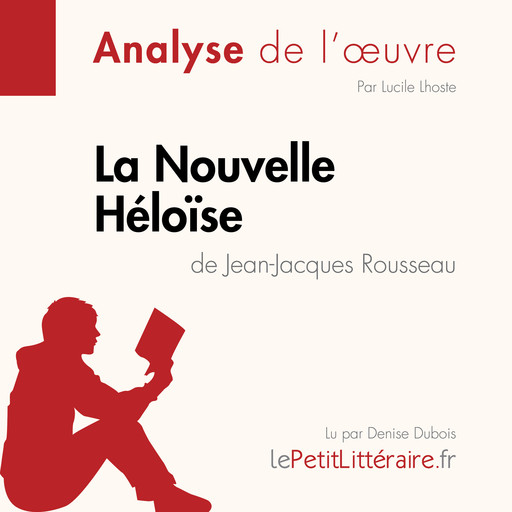 La Nouvelle Héloïse de Jean-Jacques Rousseau (Analyse de l'oeuvre), Lucile Lhoste, LePetitLitteraire
