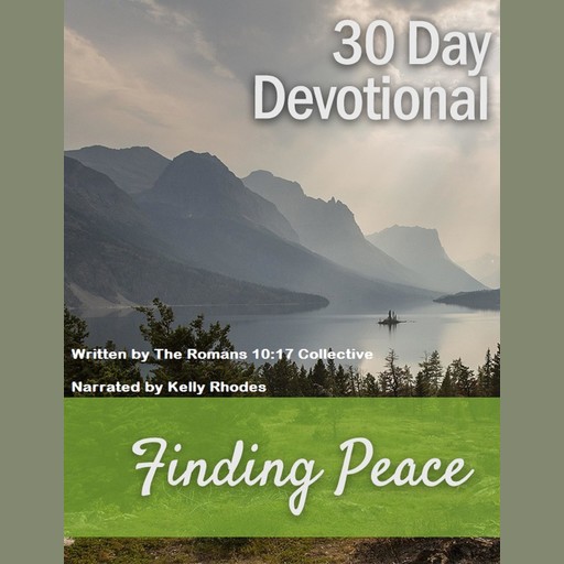 30 Day Devotional on Finding Peace, The Romans 10:17 Collective