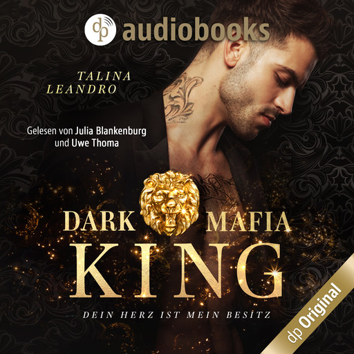 Dein Herz ist mein Besitz - Dark Mafia King-Reihe, Band 1 (Ungekürzt), Talina Leandro