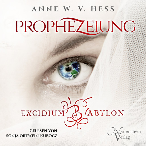 Prophezeiung - Excidium Babylon, Anne W.v. Hess