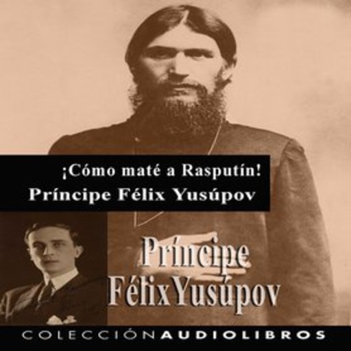 ¡Cómo maté a Rasputín!, Príncipe Félix Yusúpov
