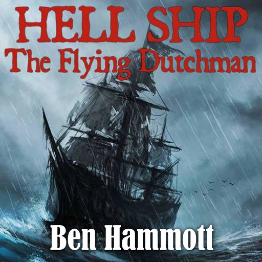 Hell Ship - The Flying Dutchman, Ben Hammott
