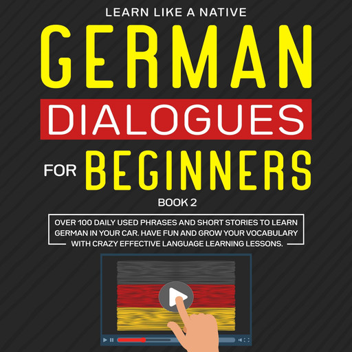 German Dialogues for Beginners Book 2, Learn Like A Native