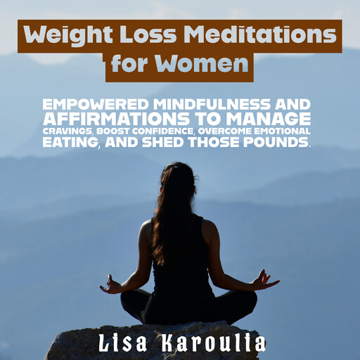 Weight Loss Meditations for Women, Lisa Karoulia