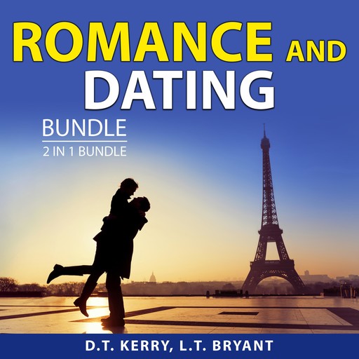 Romance and Dating Bundle, 2 in 1 Bundle, L.T. Bryant, D.T. Kerry