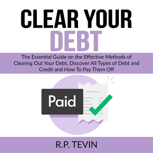 Clear Your Debt, R.P. Tevin