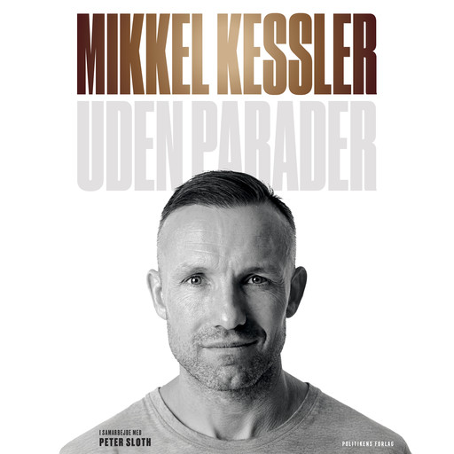 Mikkel Kessler - Uden parader, Peter Sloth, Mikkel Kessler