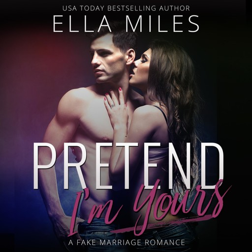 Pretend I'm Yours, Ella Miles