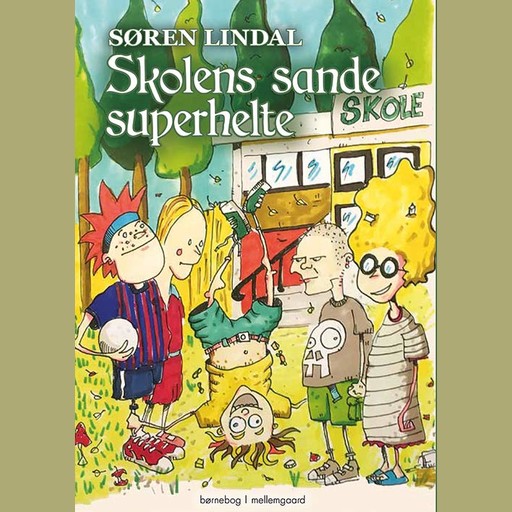 SKOLENS SANDE SUPERHELTE, Søren Lindal