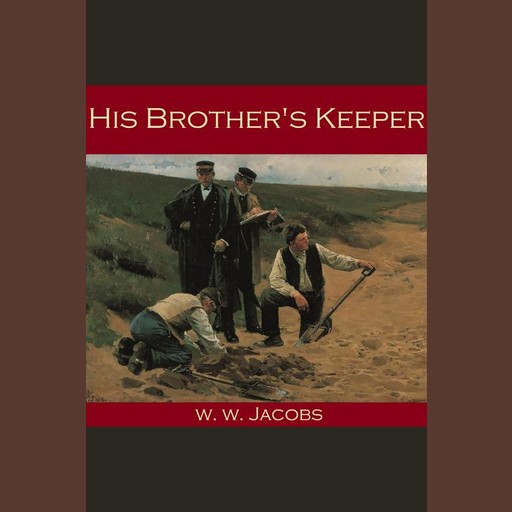 His Brother's Keeper, W.W.Jacobs