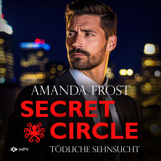 Tödliche Sehnsucht - Secret Circle, Buch 6 (ungekürzt), Amanda Frost