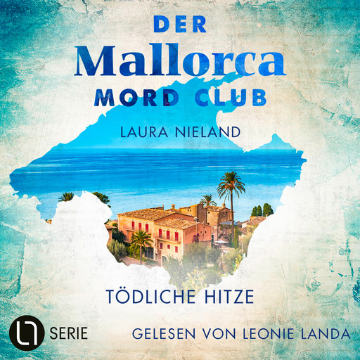 Tödliche Hitze - Der Mallorca Mord Club, Folge 1 (Ungekürzt), Laura Nieland