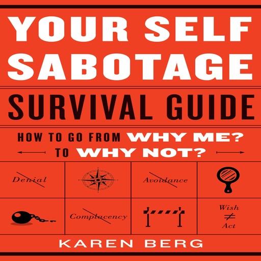 Your Self-Sabotage Survival Guide, Karen Berg