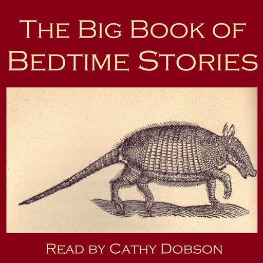 The Big Book of Bedtime Stories, Robert Louis Stevenson, Charles Dickens, Edward LEAR, Joseph Rudyard Kipling, Robert Browning, Guy Wetmore Carryl
