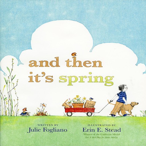 And Then It's Spring, Julie Fogliano
