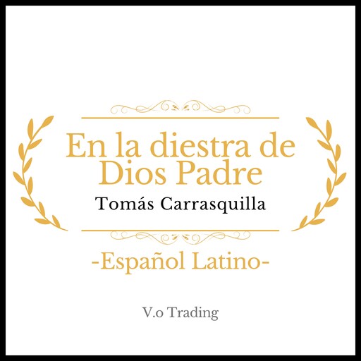 En la diestra de Dios Padre, Tomás Carrasquilla