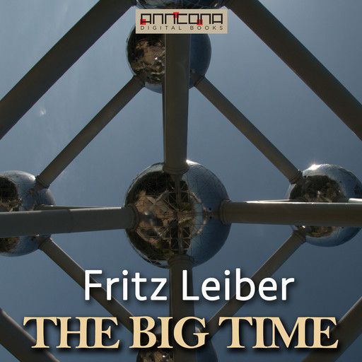 The Big Time, Fritz Leiber