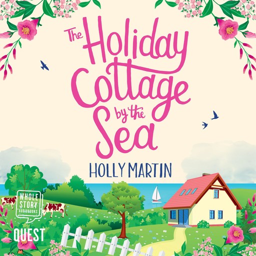 The Holiday Cottage by the Sea, Holly Martin