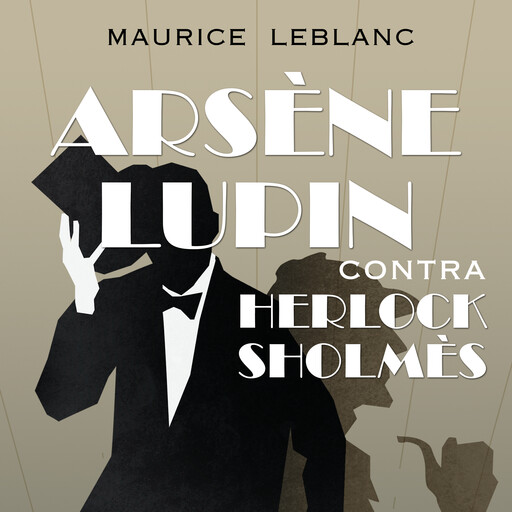 Arsène Lupin contra Herlock Sholmès, Maurice Leblanc