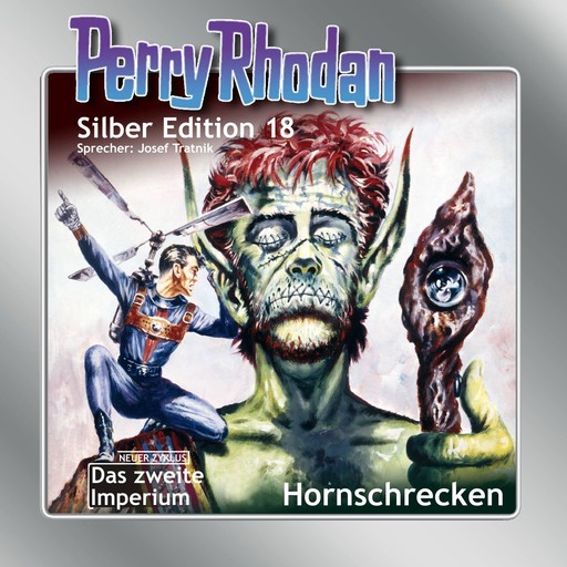 Perry Rhodan Silber Edition 18: Hornschrecken, William Voltz, Kurt Mahr, Clark Darlton, K.H. Scheer, Kurt Brand