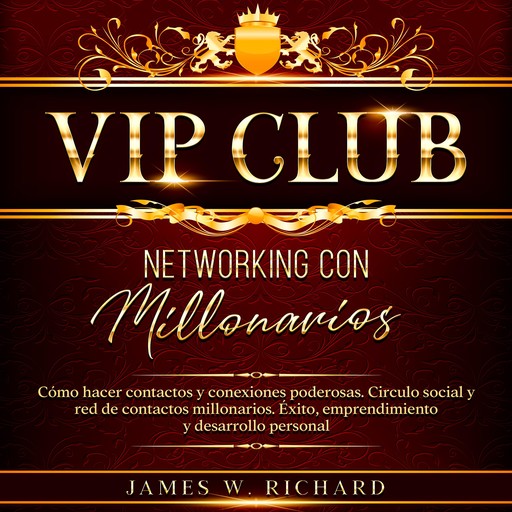 Vip Club - Networking con millonarios, JAMES W. RICHARD