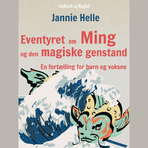 Eventyret om Ming og den magiske genstand: En fortælling for børn og voksne, Jannie Helle