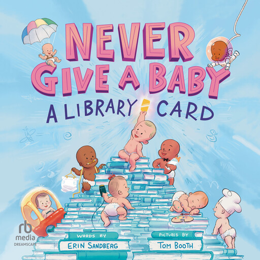 Never Give A Baby A Library Card, Erin Sandberg