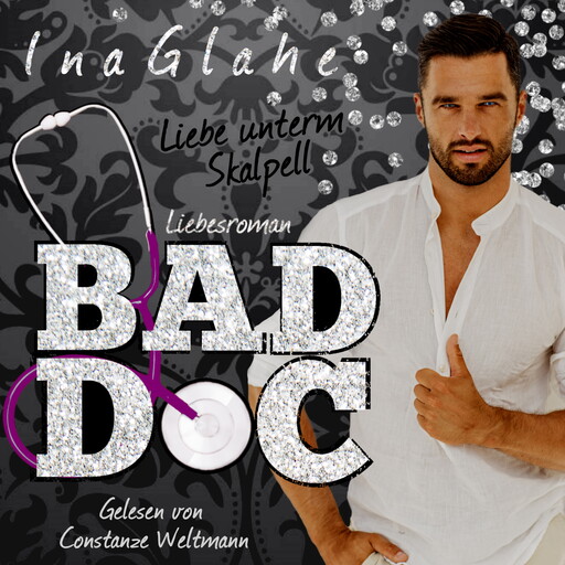 Bad Doc - Liebe unterm Skalpell, Ina Glahe