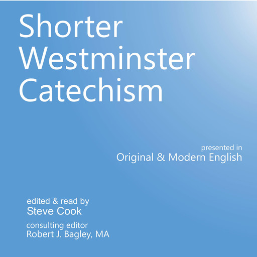 Shorter Westminster Catechism, Steve Cook
