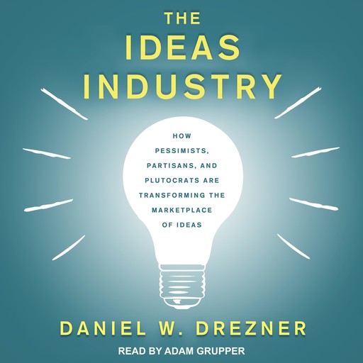 The Ideas Industry, Drezner Daniel