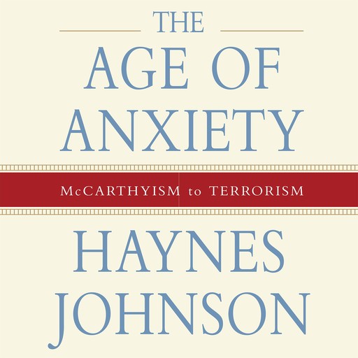 The Age of Anxiety, Haynes Johnson