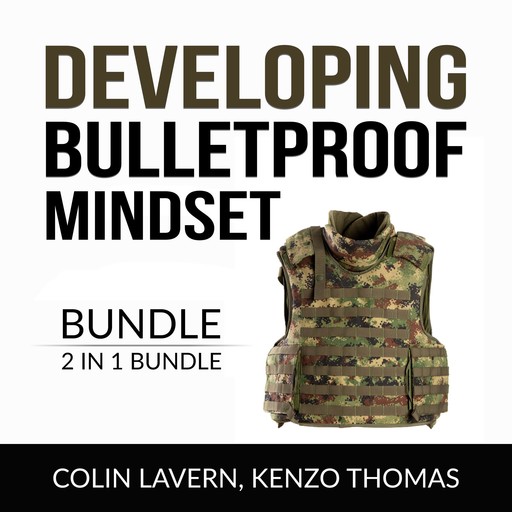 Developing Bulletproof Mindset Bundle, 2 in 1 Bundle: Keep Sharp and Think Like a Warrior, Colin Lavern, and Kenzo Thomas