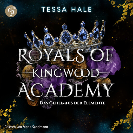 Das Geheimnis der Elemente - Royals of Kingwood Academy - Reverse Harem / Spicy Urban Fantasy / Bully Romance, Band 2 (Ungekürzt), Tessa Hale