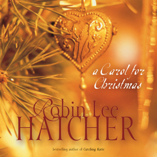 A Carol for Christmas, Robin Lee Hatcher