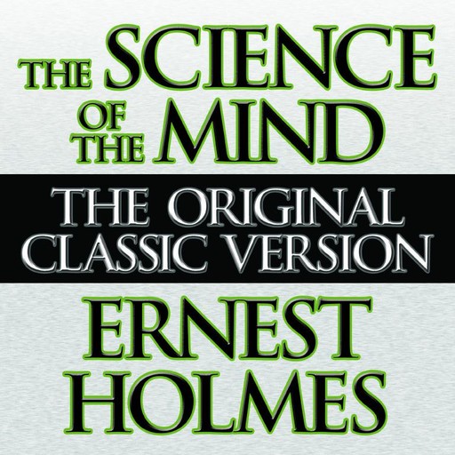 The Science of the Mind, Ernest Holmes