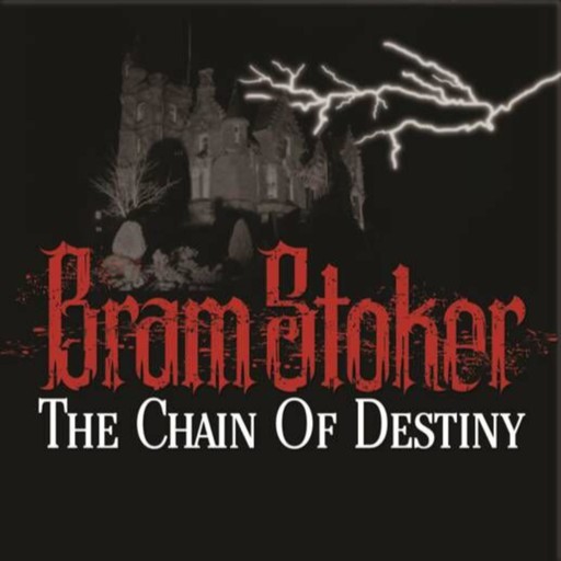 Chain of Destiny, Bram Stoker