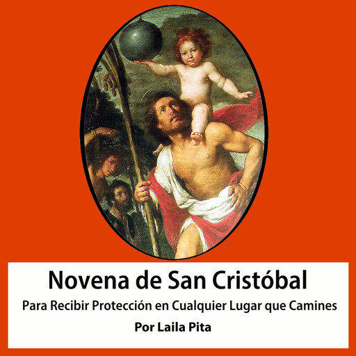 Novena De San Cristóbal para Recibir Protección en Cualquier Lugar que Camines, Laila Pita